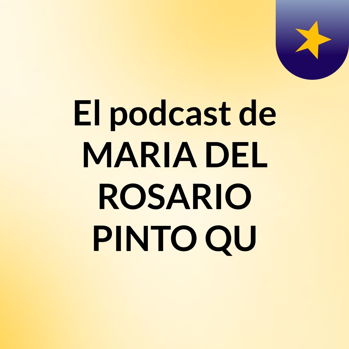 El podcast de MARIA DEL ROSARIO PINTO QU podcast artwork