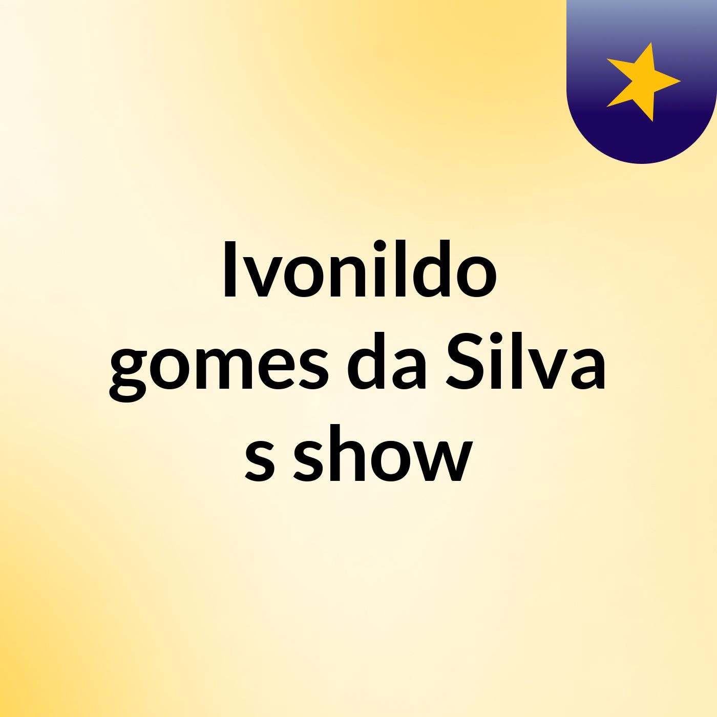 Ivonildo gomes da Silva's show