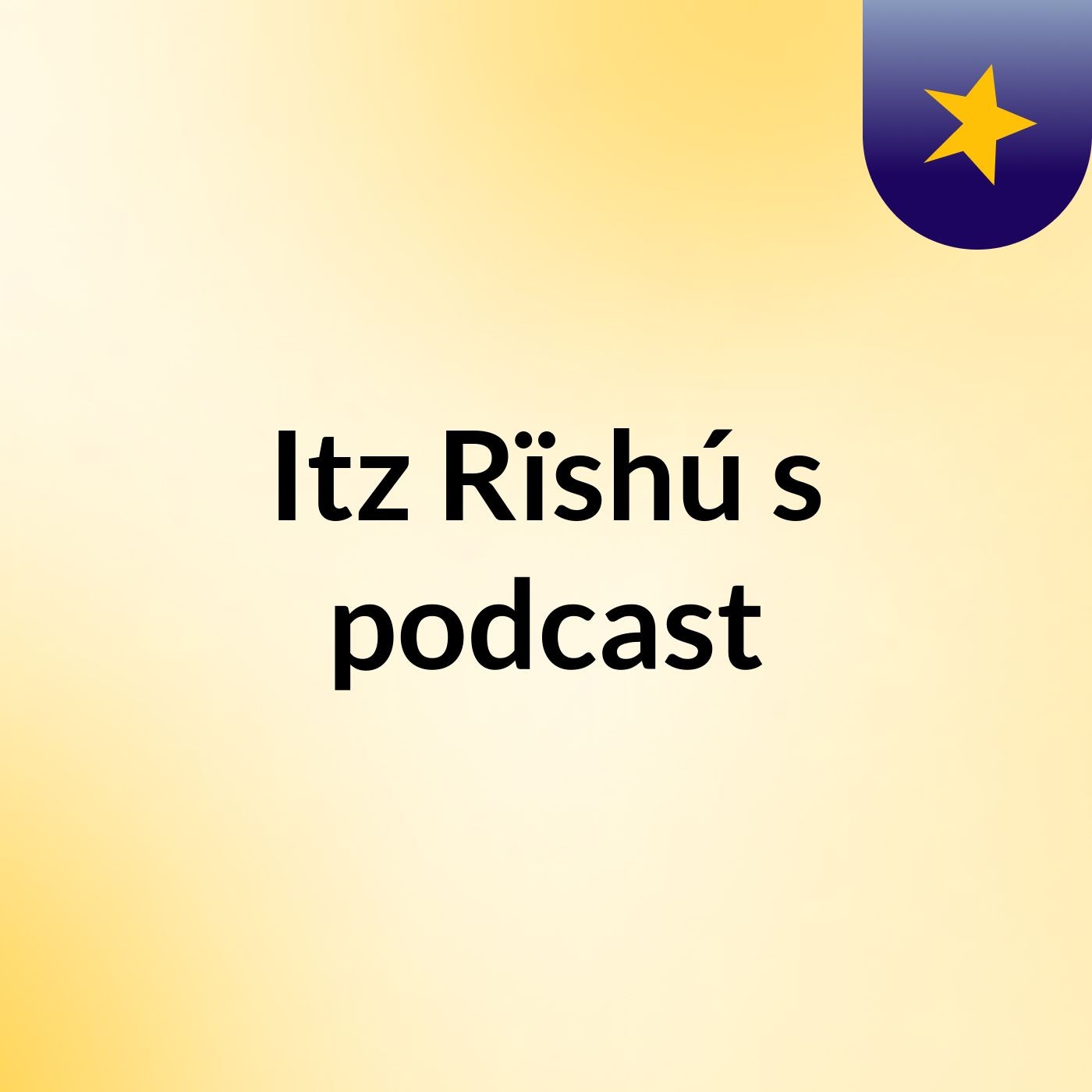 Itz Rïshú's podcast