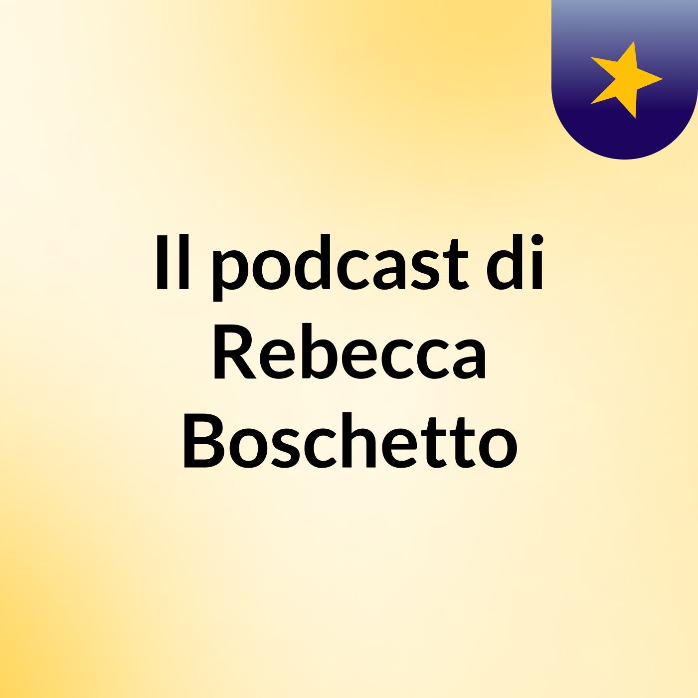 Il podcast di Rebecca Boschetto