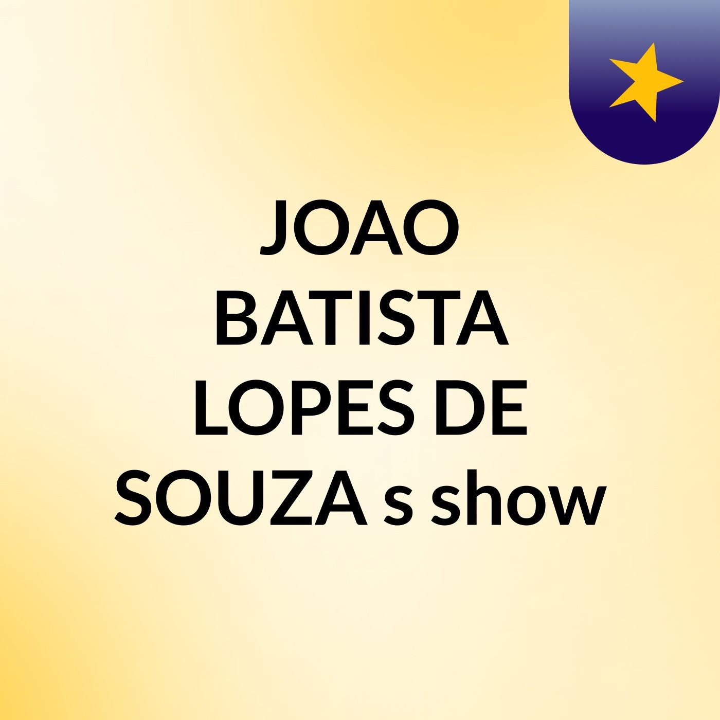 JOAO BATISTA LOPES DE SOUZA\'s show