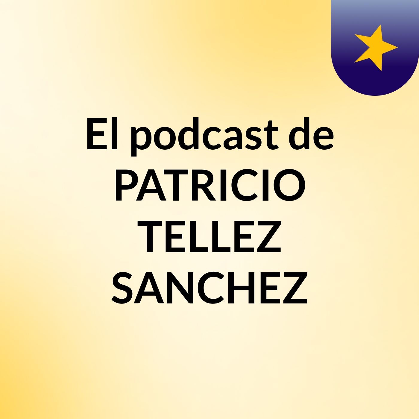 El podcast de PATRICIO TELLEZ SANCHEZ