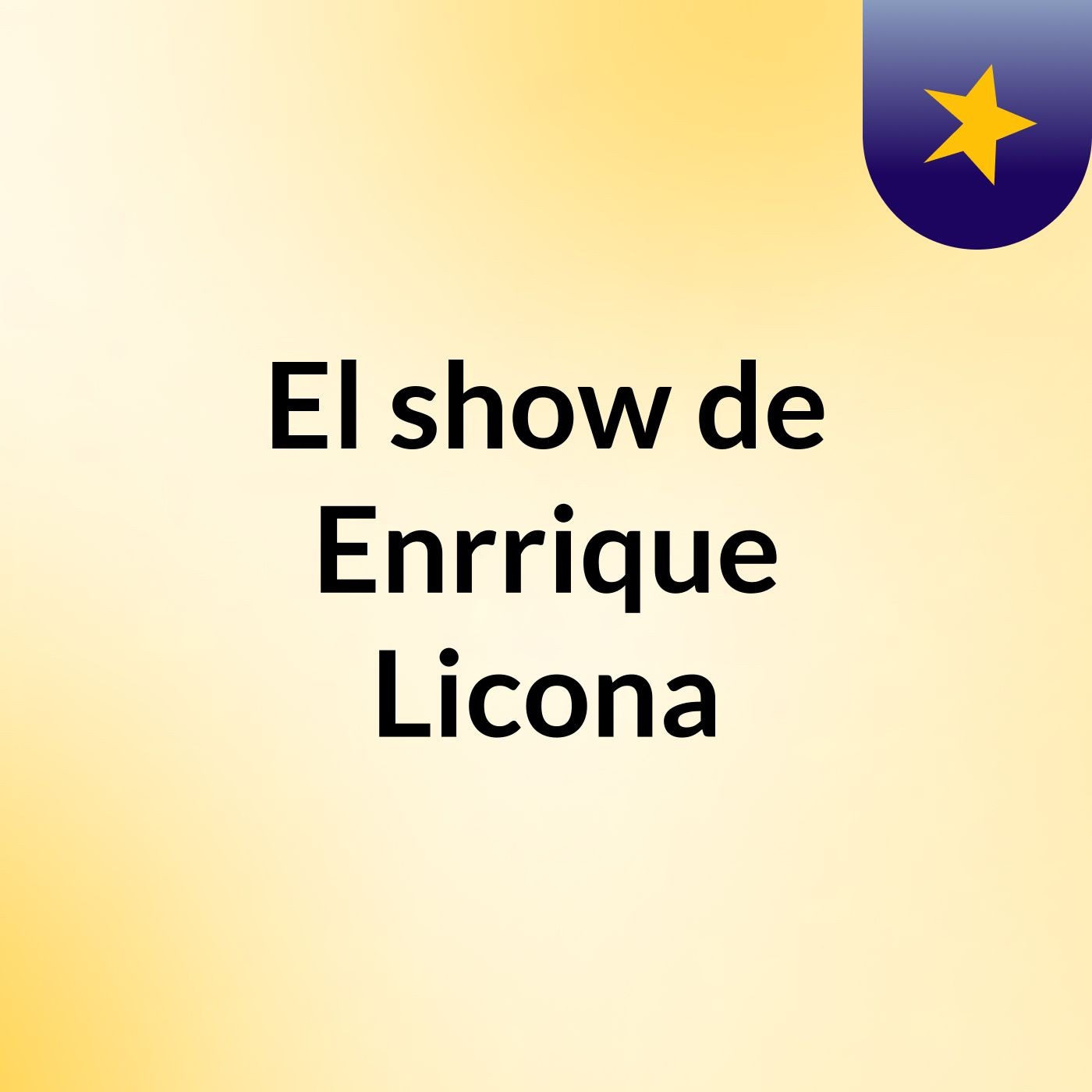 El show de Enrrique Licona