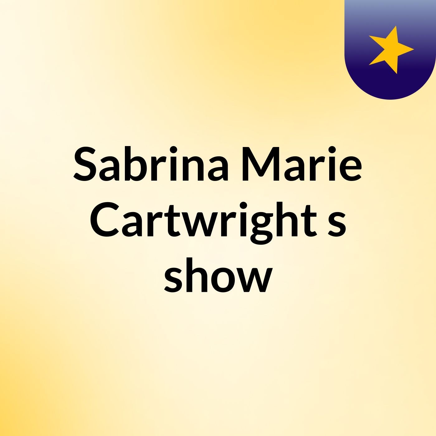 Sabrina Marie Cartwright's show