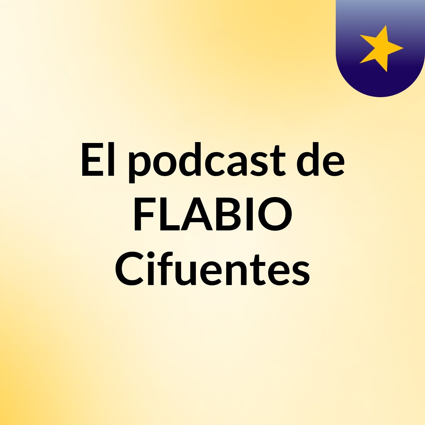El podcast de FLABIO Cifuentes