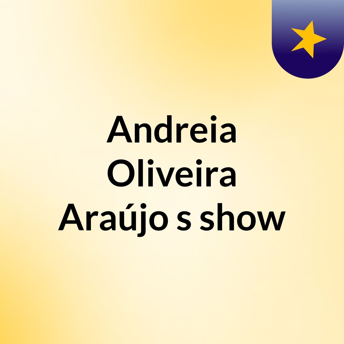 Andreia Oliveira Araújo's show