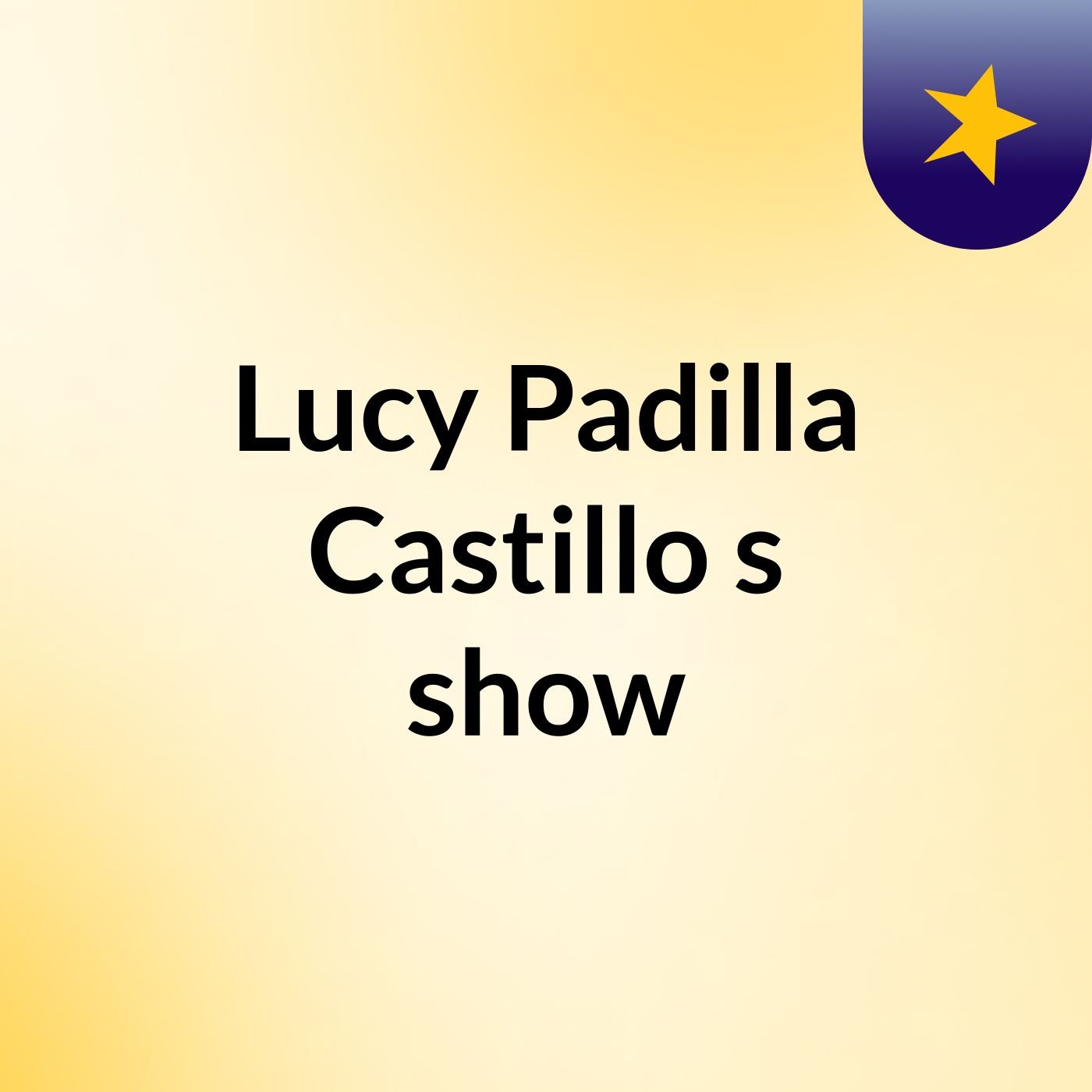 Lucy Padilla Castillo's show