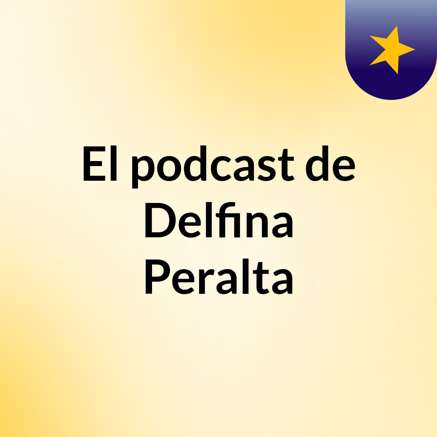 El podcast de Delfina Peralta podcast artwork