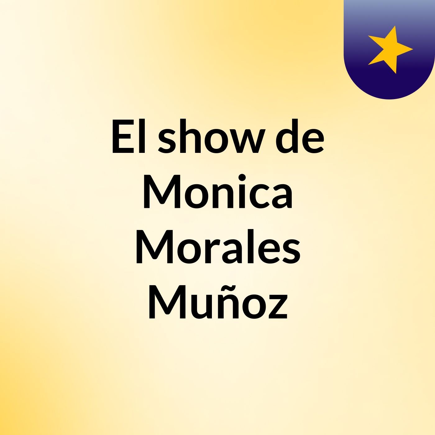 El show de Monica Morales Muñoz