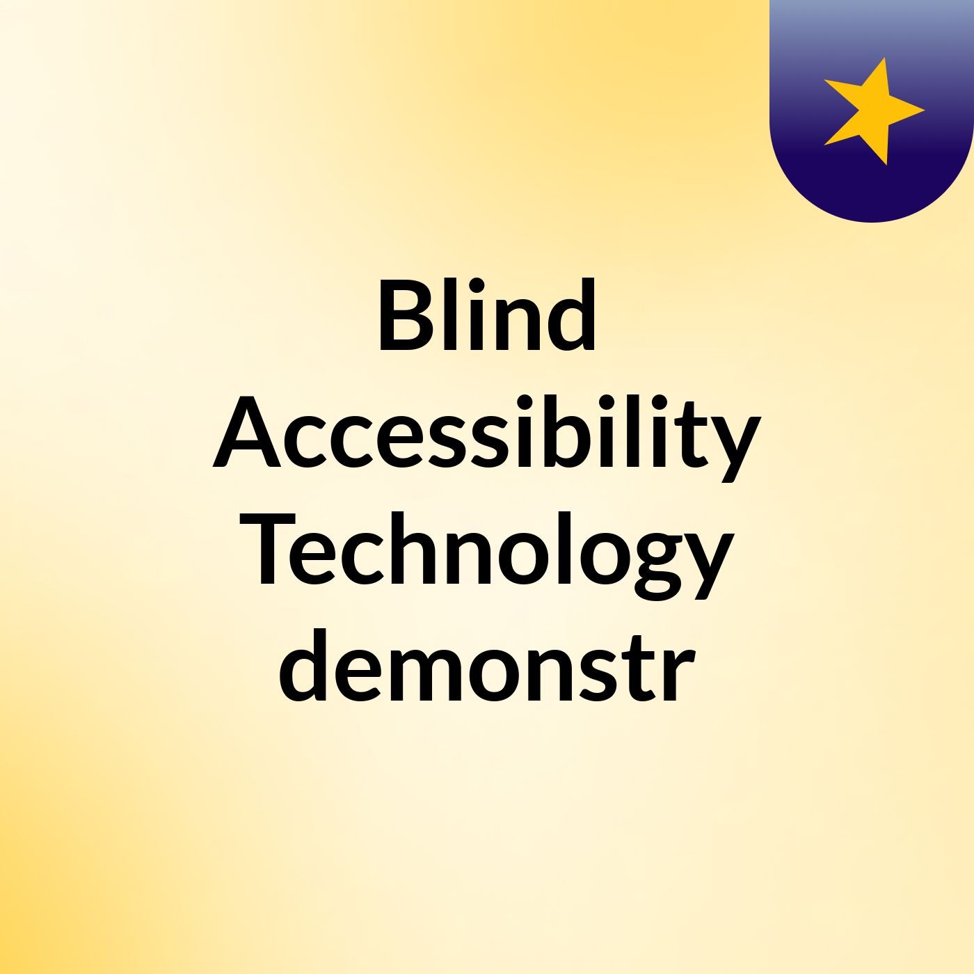 Blind Accessibility: Technology demonstr