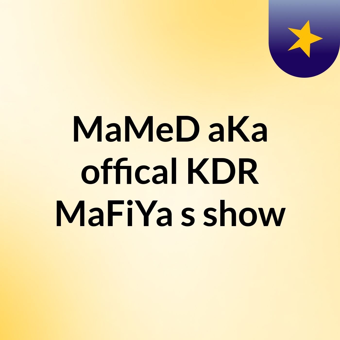 MaMeD aKa offical KDR MaFiYa\'s show