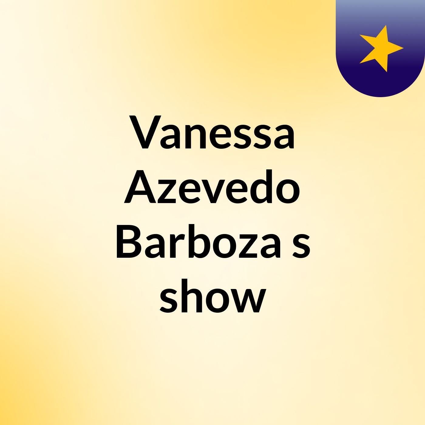 Vanessa Azevedo Barboza's show
