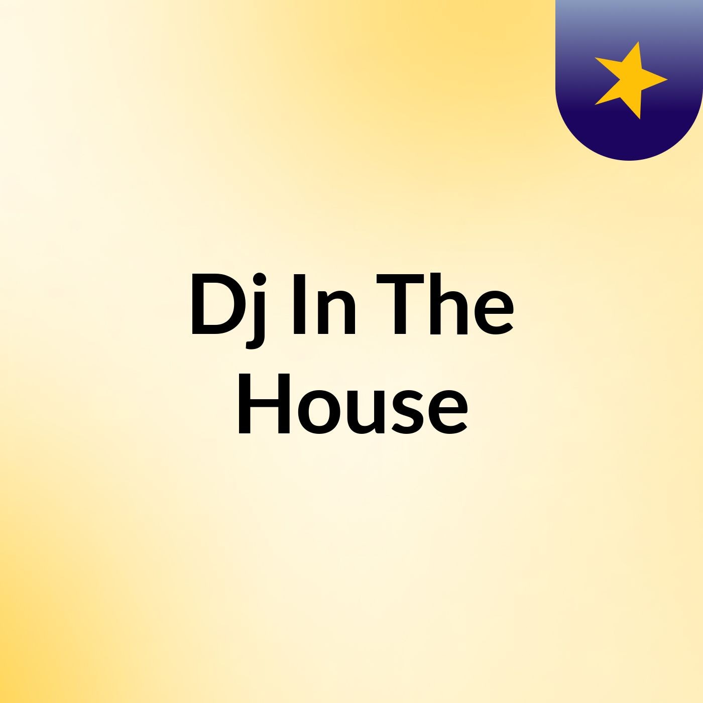 Dj In The House