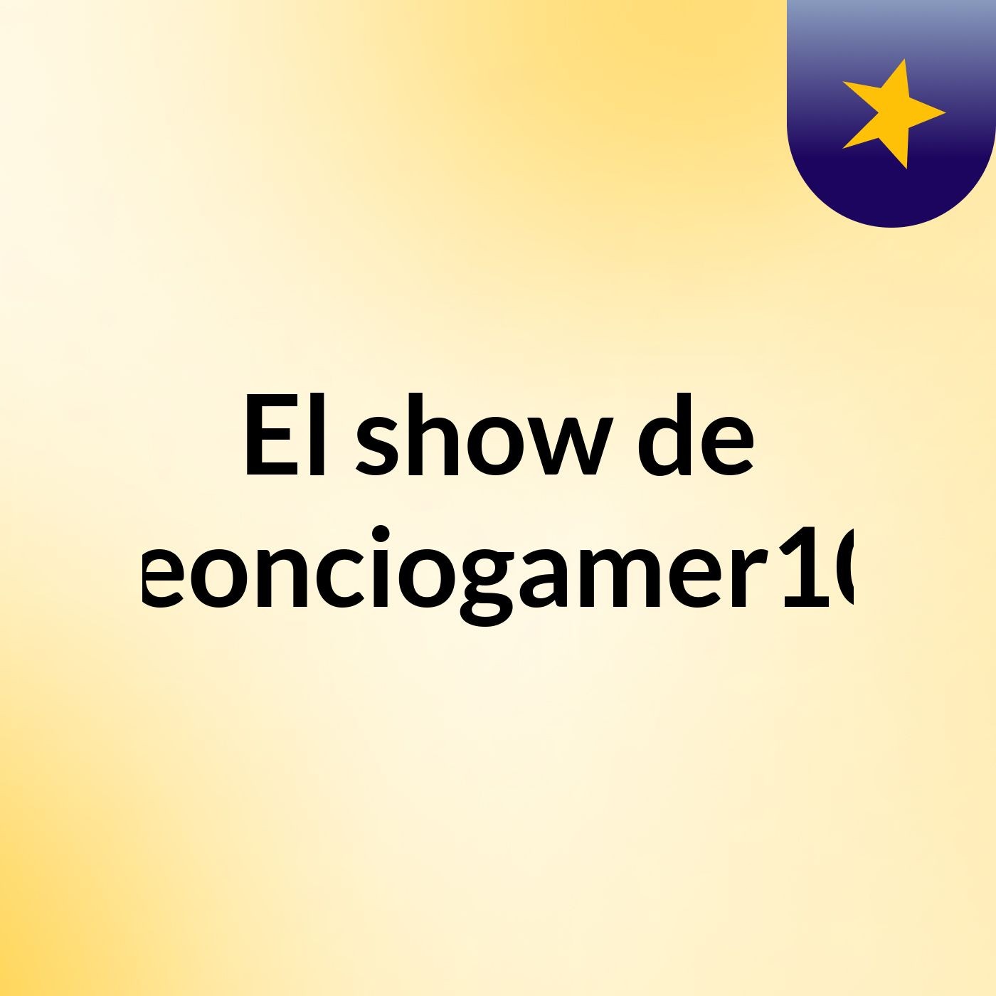 El show de leonciogamer10
