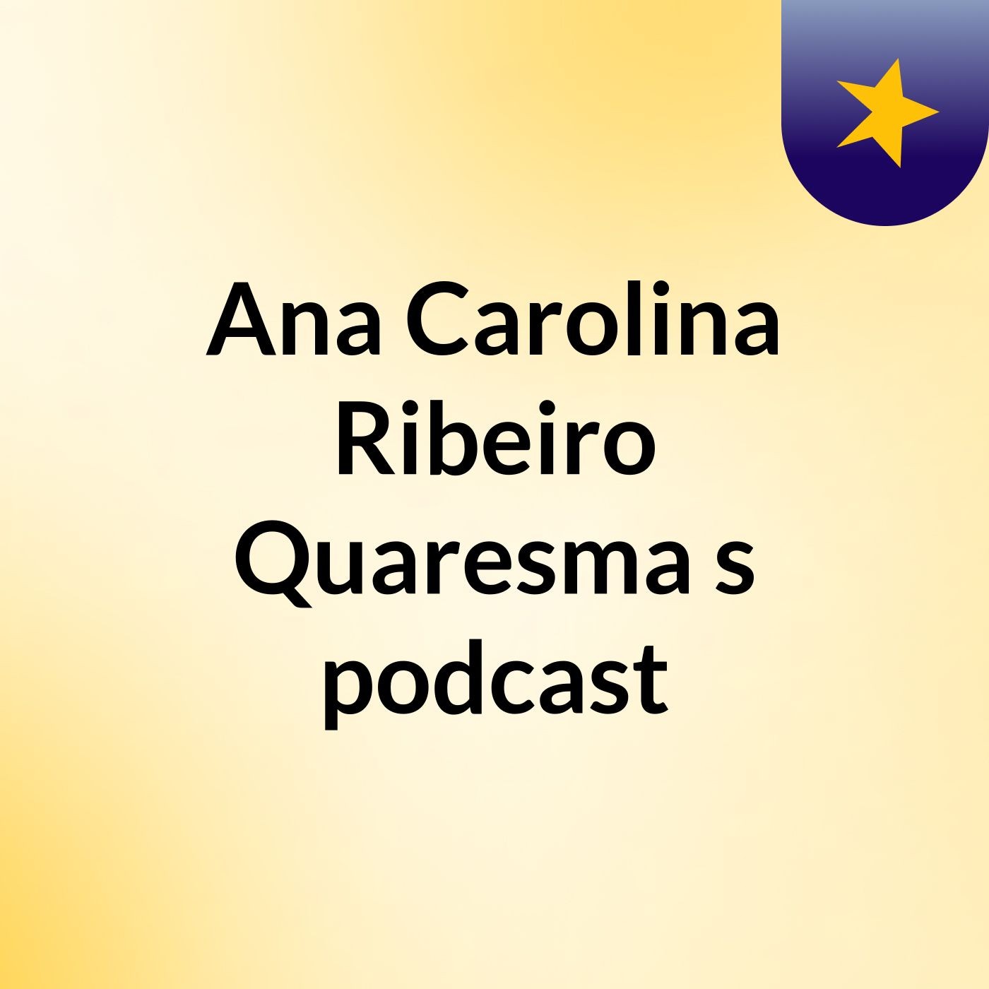 Ana Carolina Ribeiro Quaresma's podcast