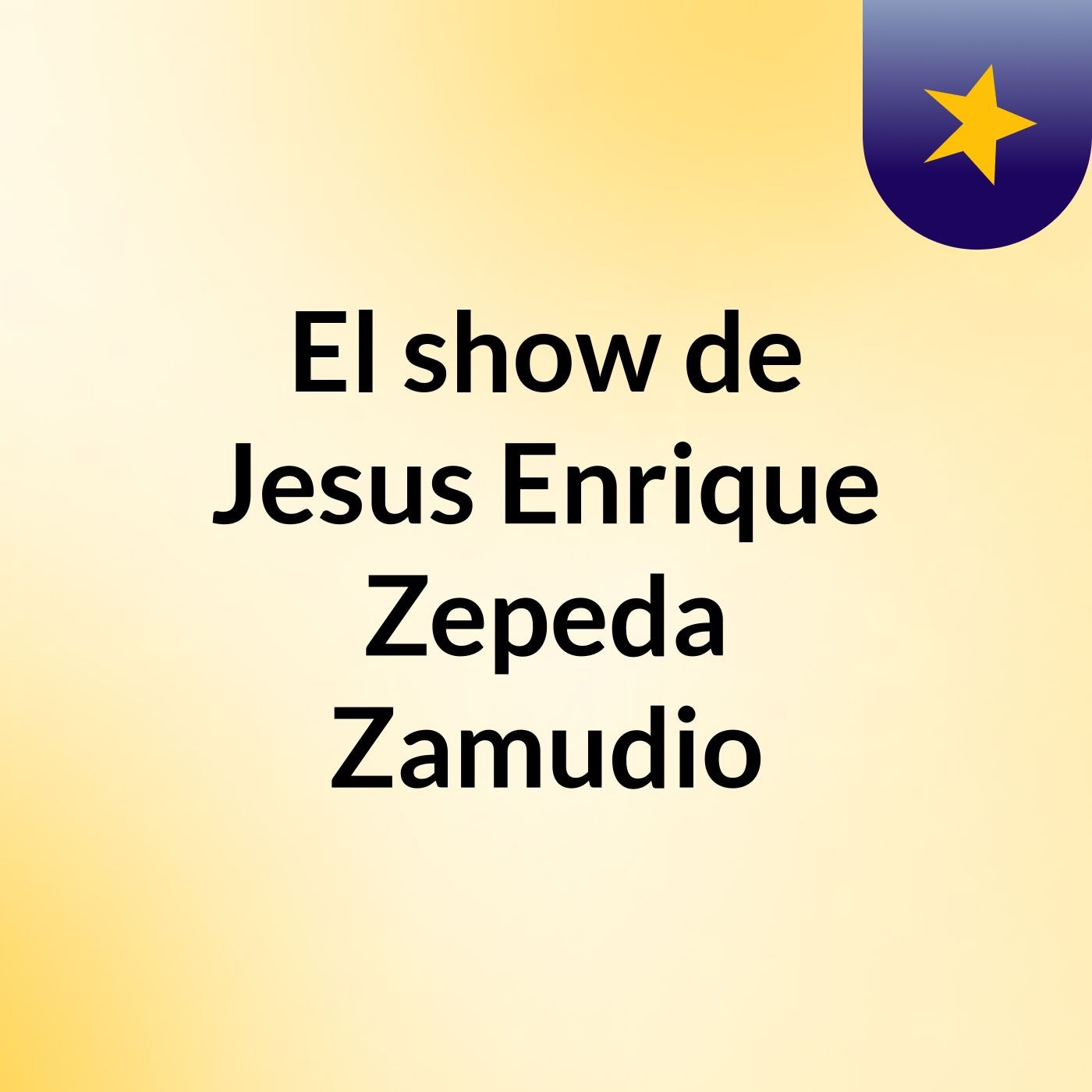 El show de Jesus Enrique Zepeda Zamudio
