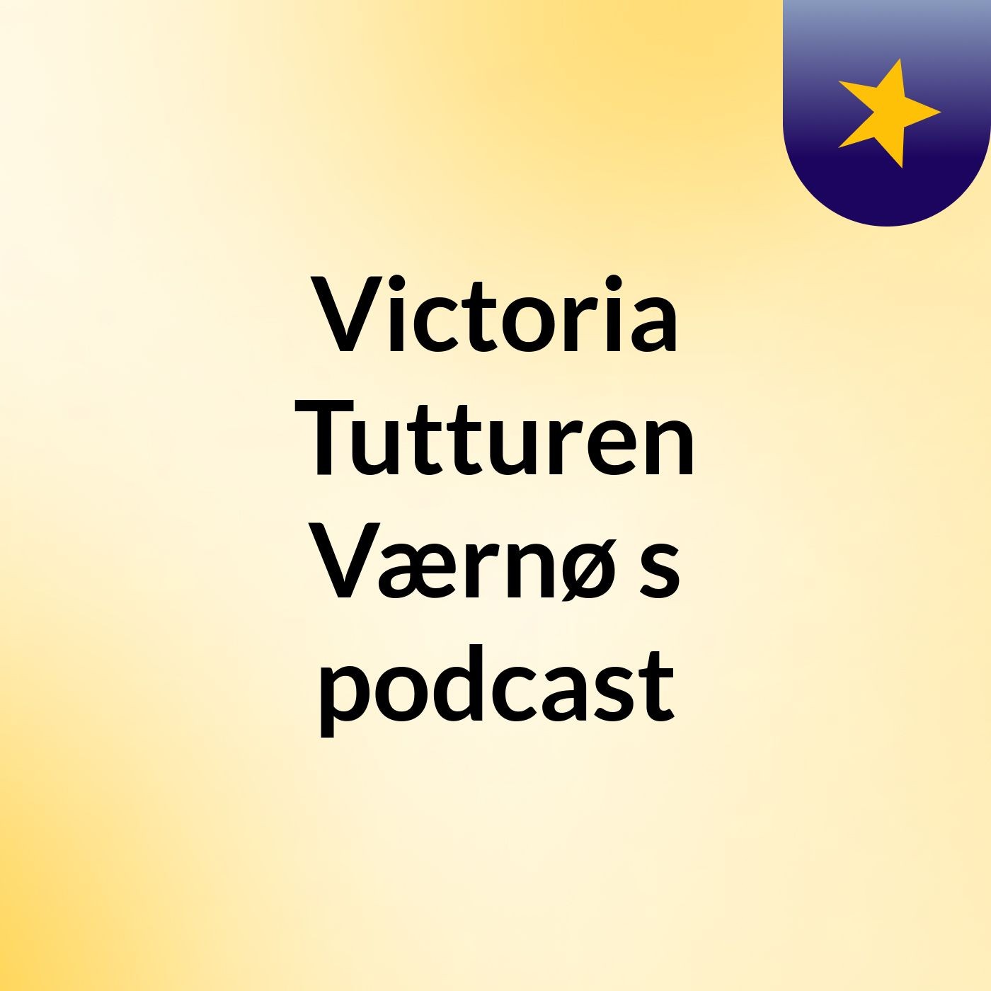 Victoria Tutturen Værnø's podcast podcast artwork