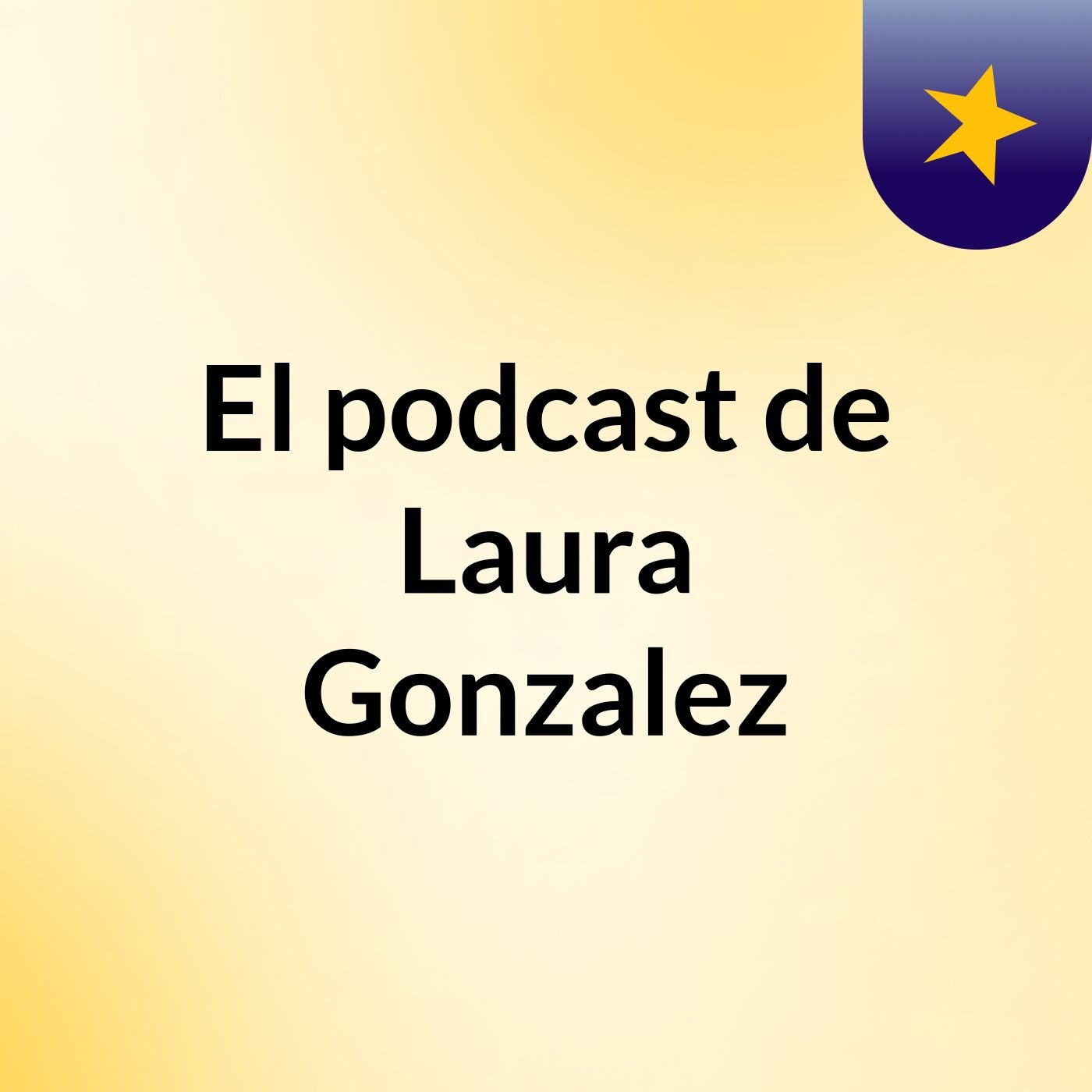 El podcast de Laura Gonzalez