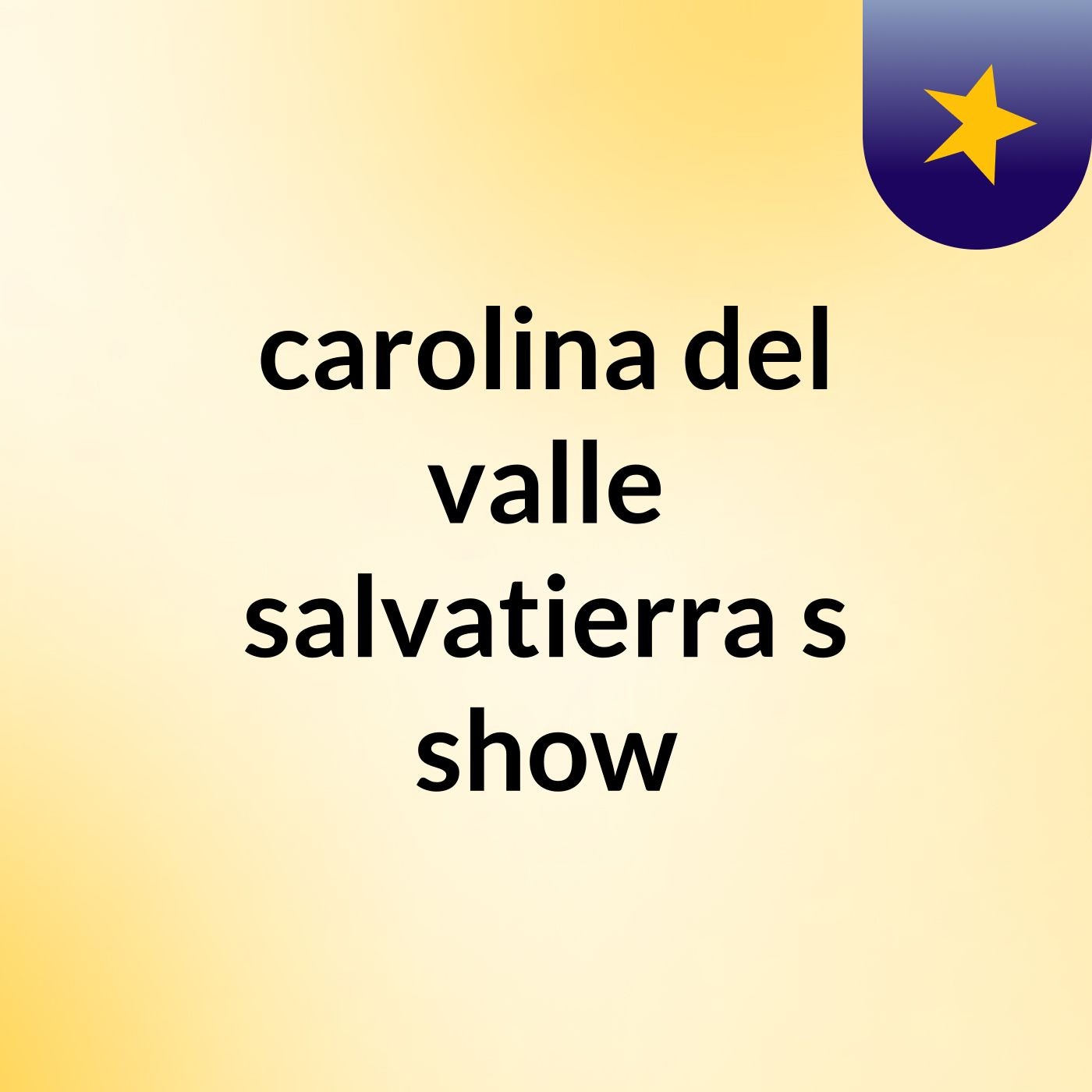 carolina del valle salvatierra's show