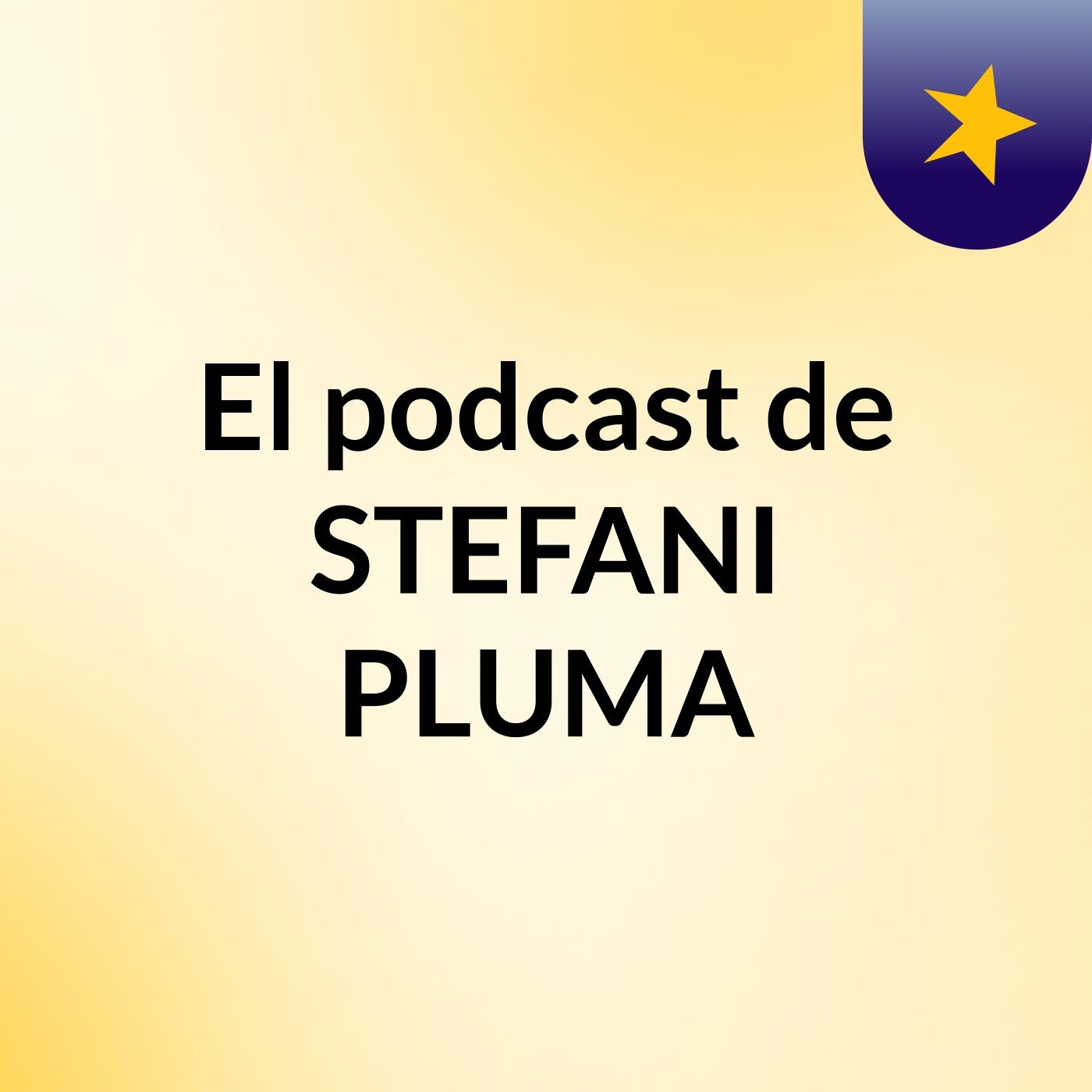 El podcast de STEFANI PLUMA