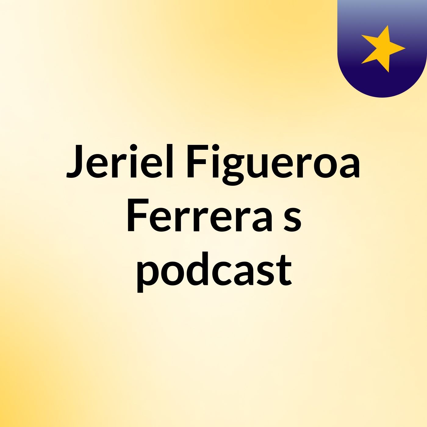 Jeriel Figueroa Ferrera's podcast