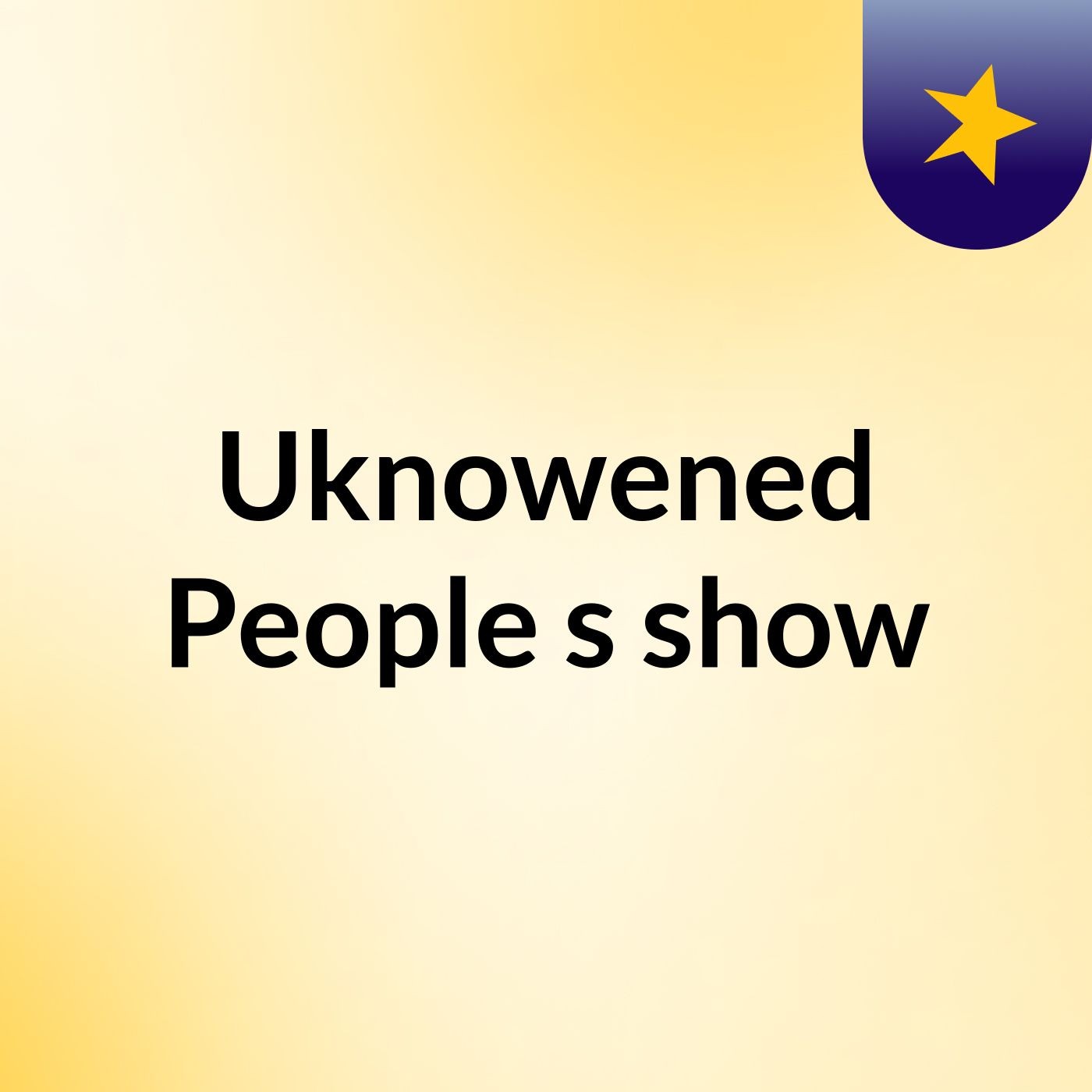Uknowened People's show