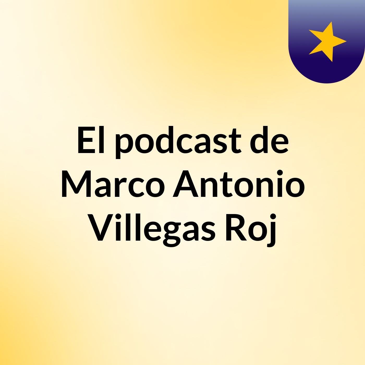 El podcast de Marco Antonio Villegas Roj
