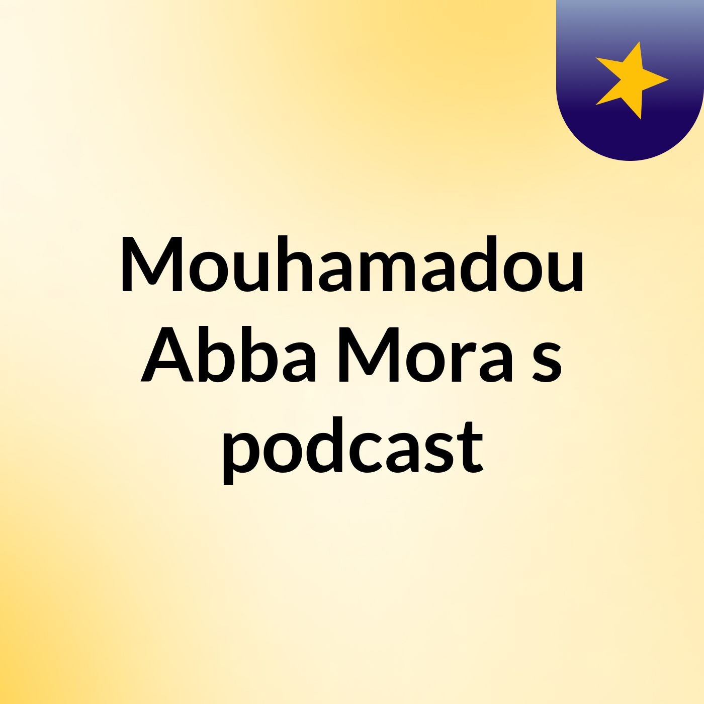 Mouhamadou Abba Mora's podcast