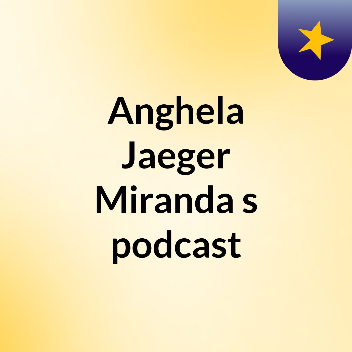 Anghela Jaeger Miranda's podcast