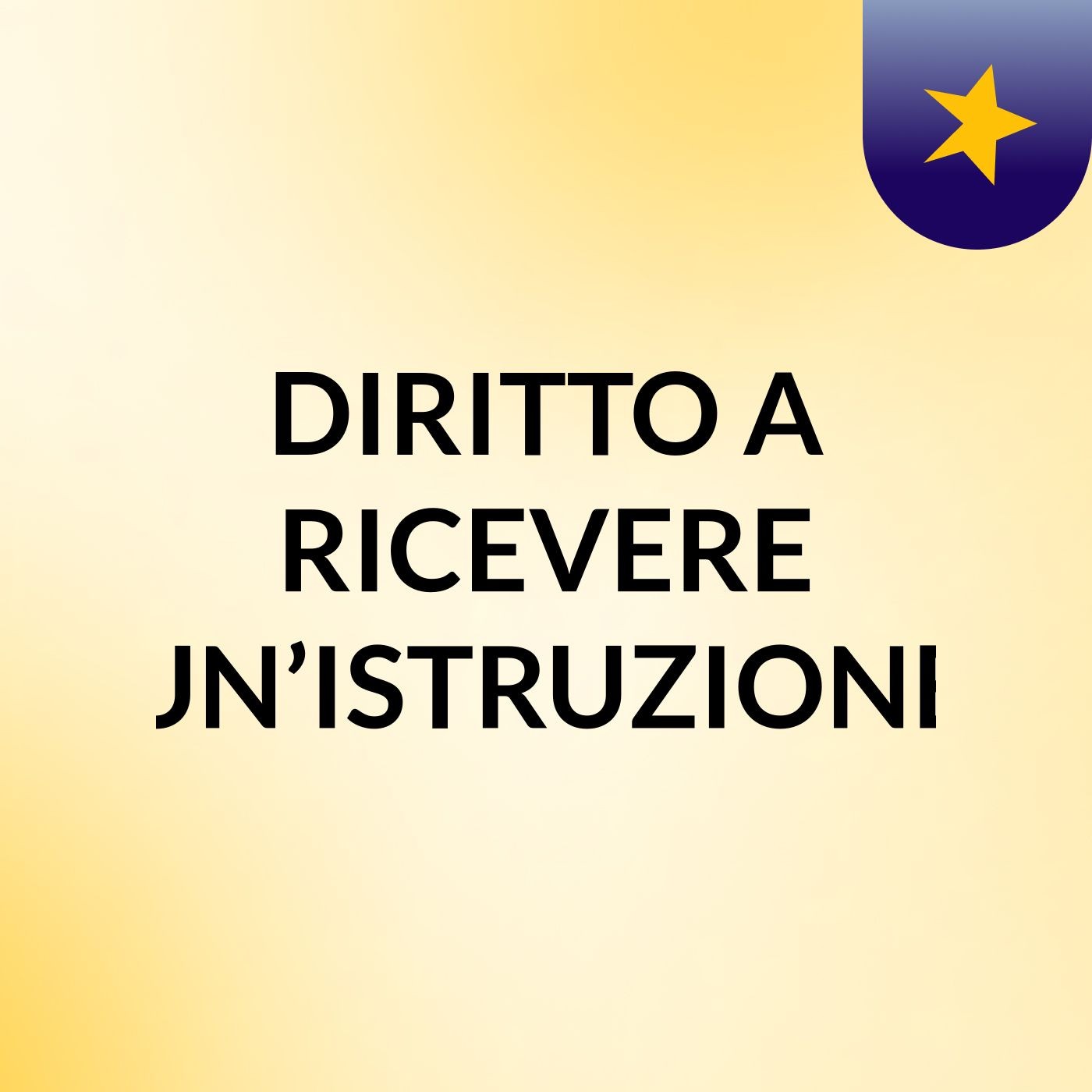 DIRITTO A RICEVERE UN’ISTRUZIONE