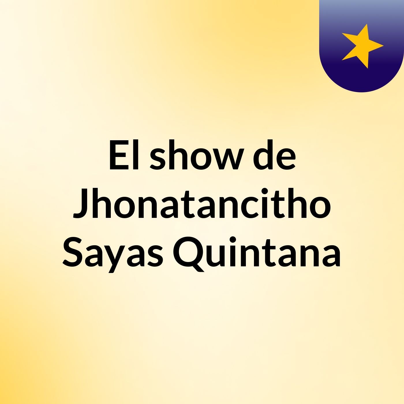 El show de Jhonatancitho Sayas Quintana 