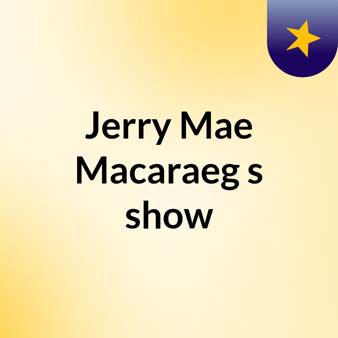 Jerry Mae Macaraeg's show