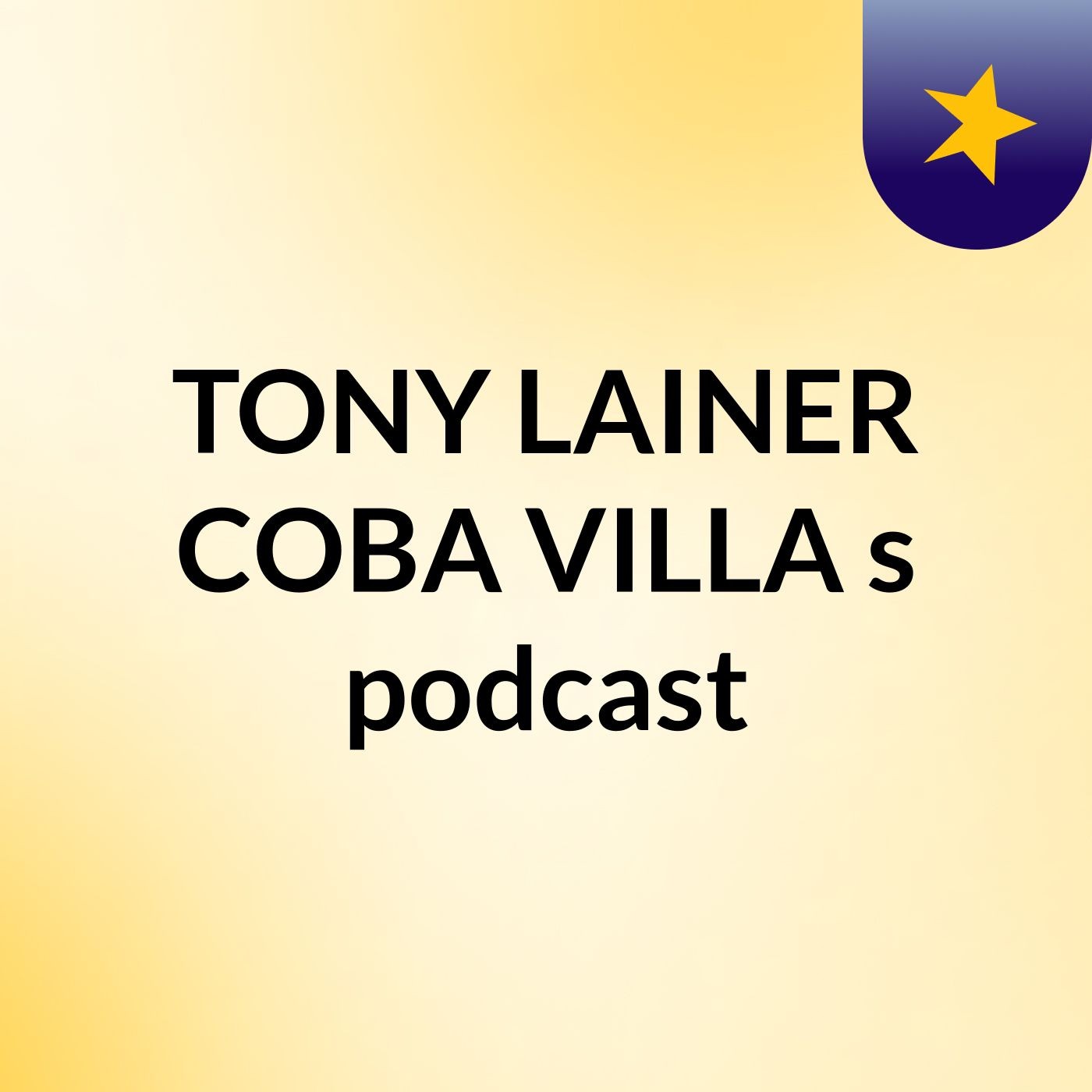 TONY LAINER COBA VILLA's podcast