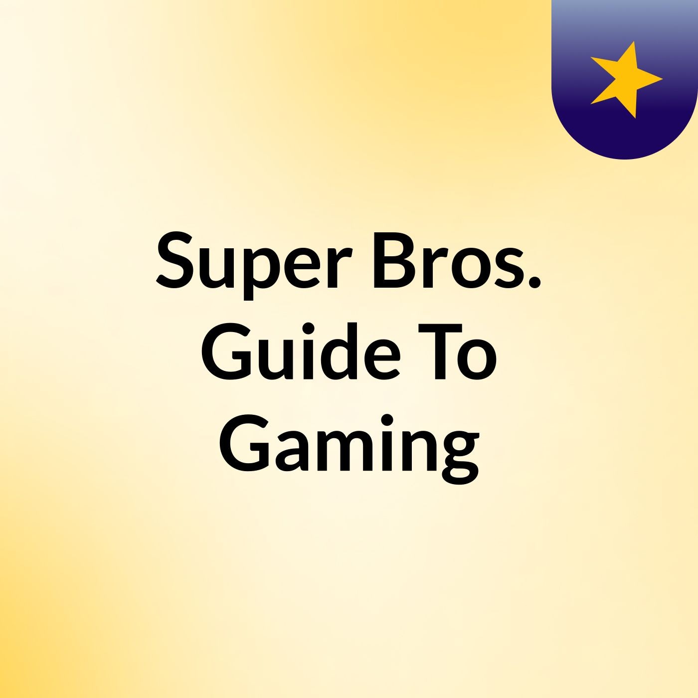 Super Bros. Guide To Gaming