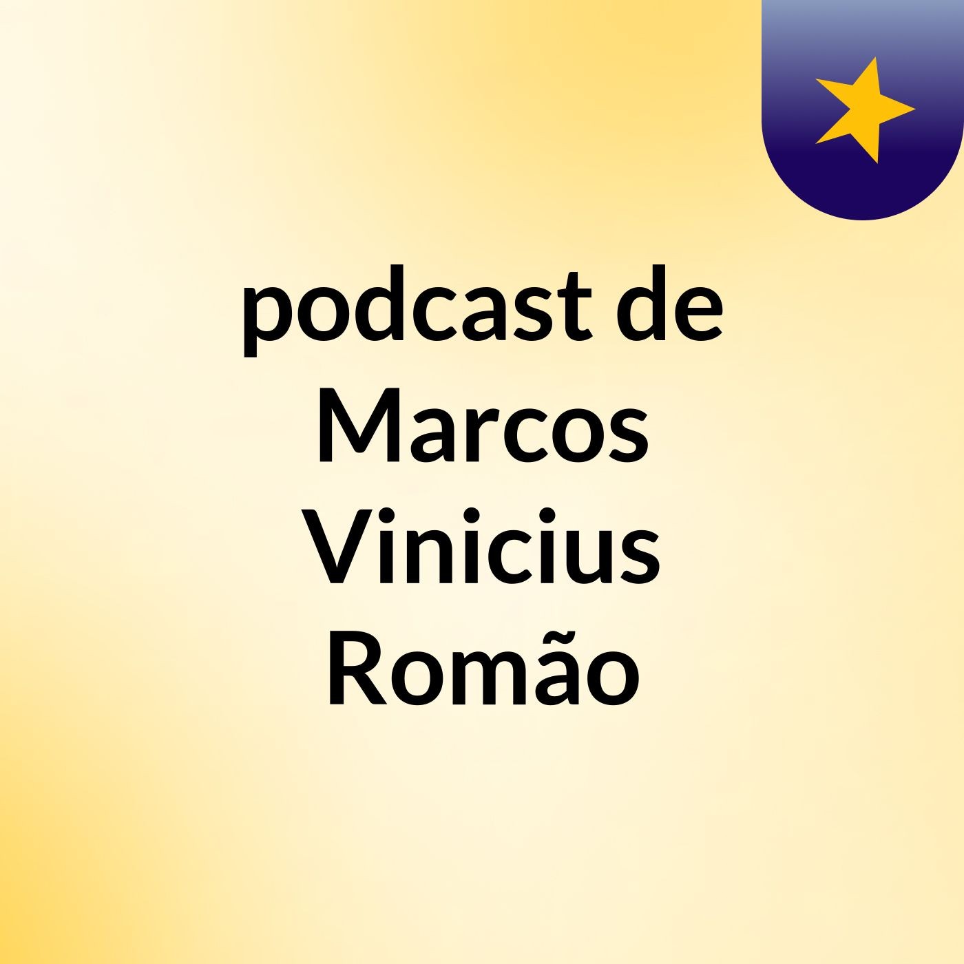 podcast de Marcos Vinicius Romão