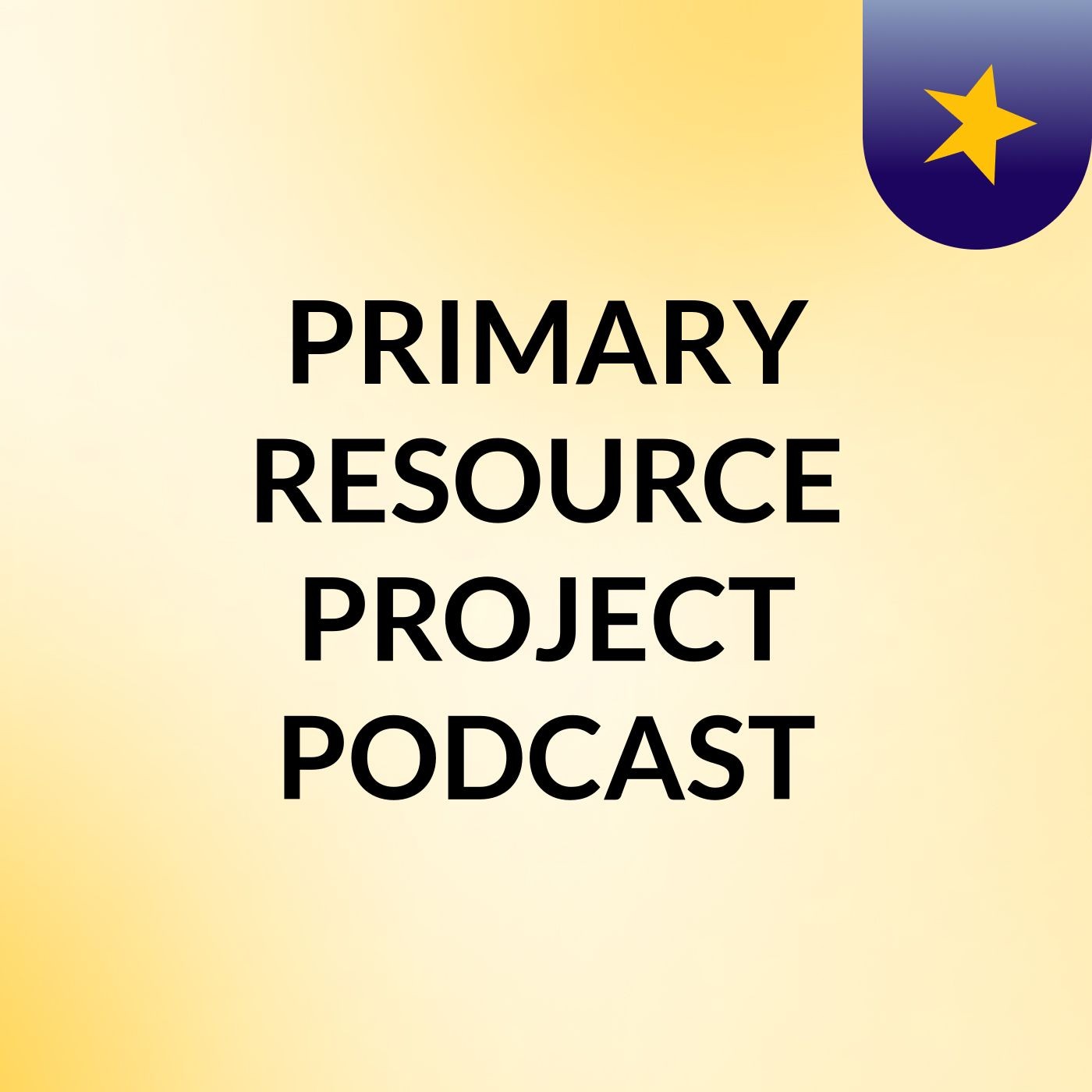 PRIMARY RESOURCE PROJECT PODCAST