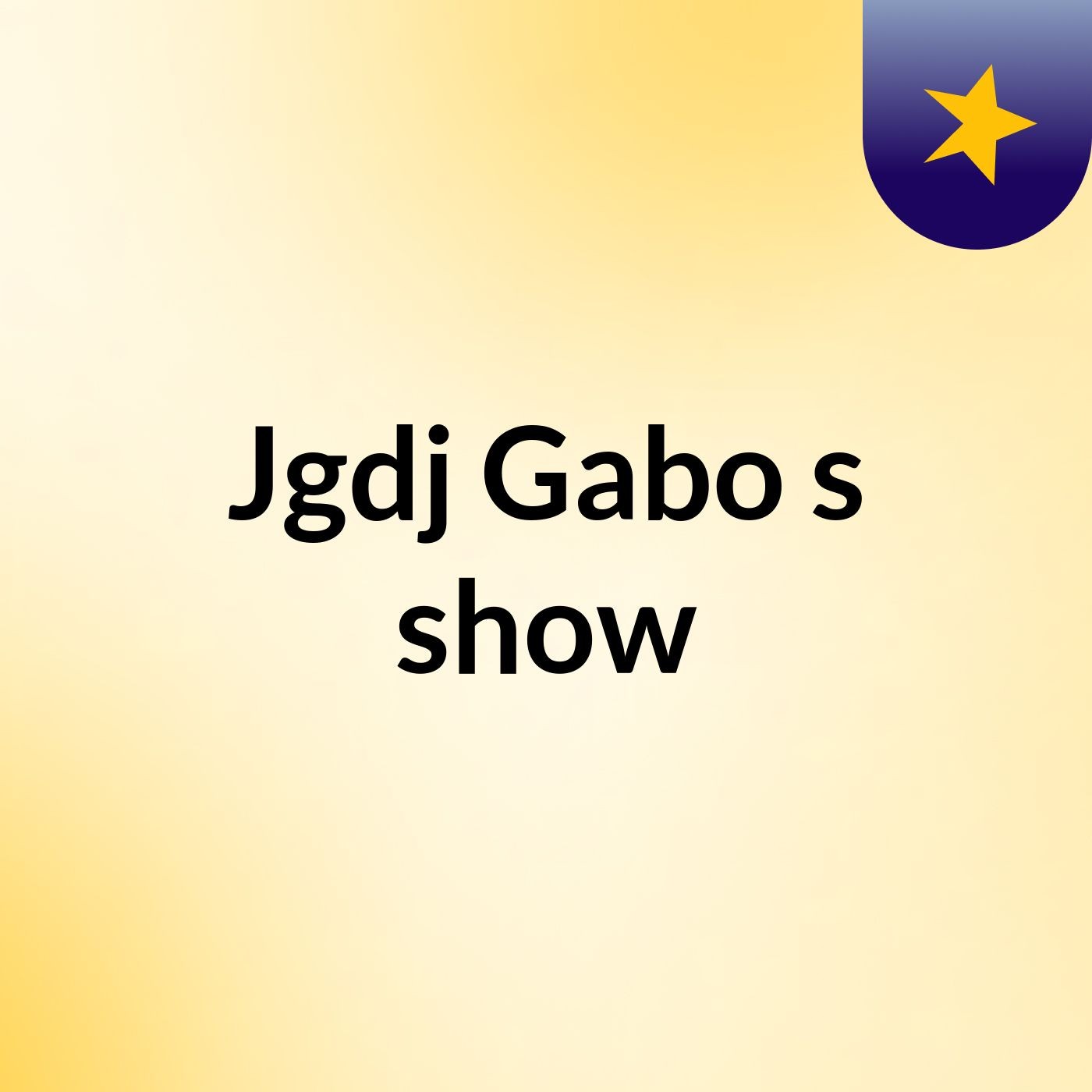 Jgdj Gabo's show