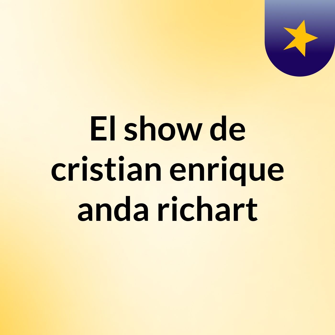 El show de cristian enrique anda richart
