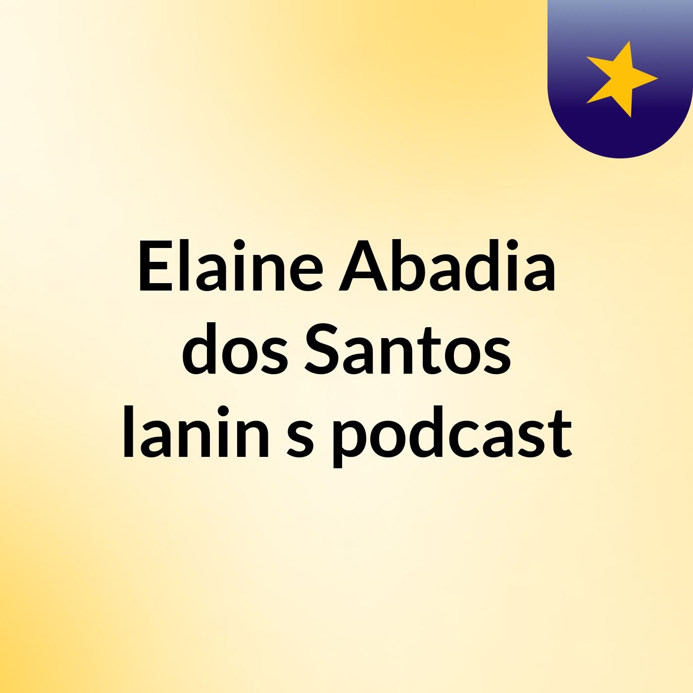 Elaine Abadia dos Santos lanin's podcast