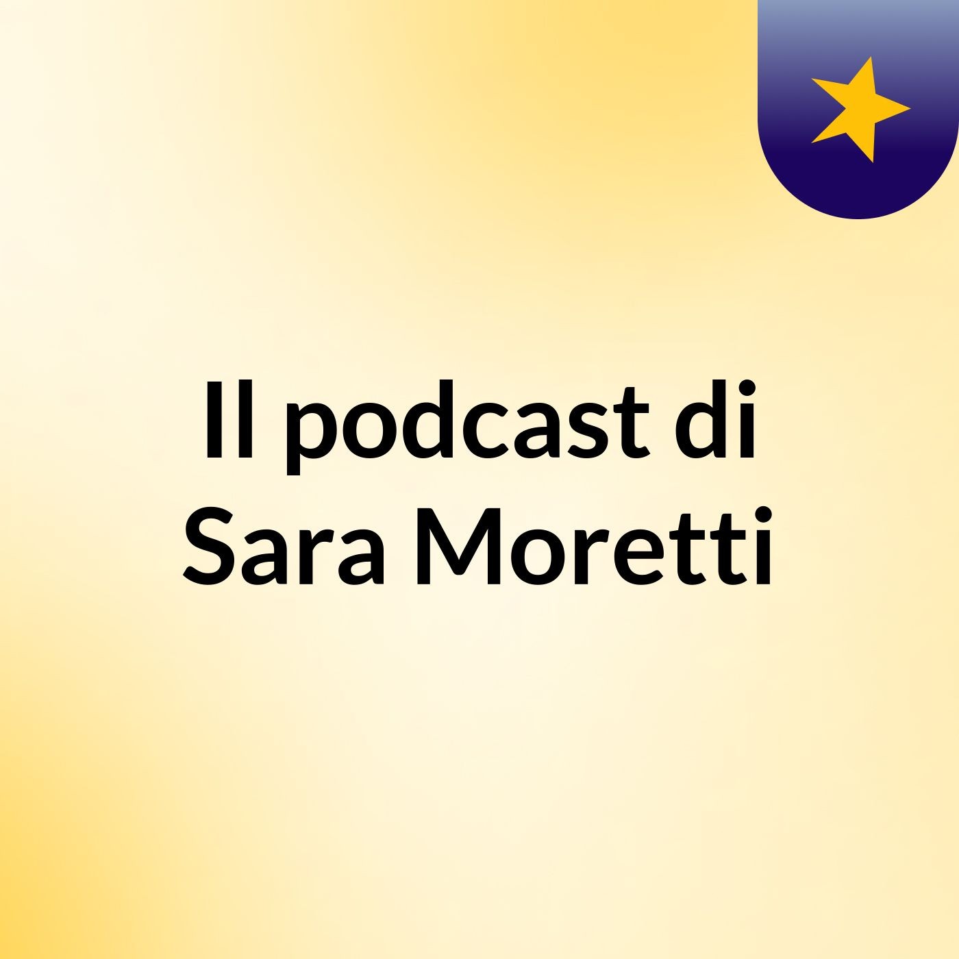 Il podcast di Sara Moretti
