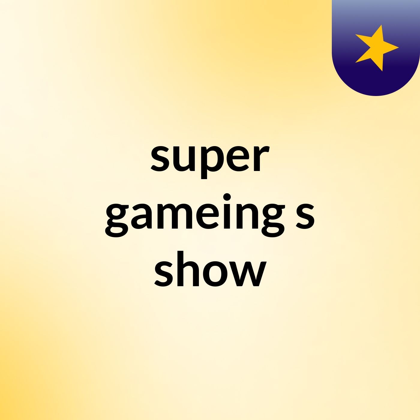 super gameing's show