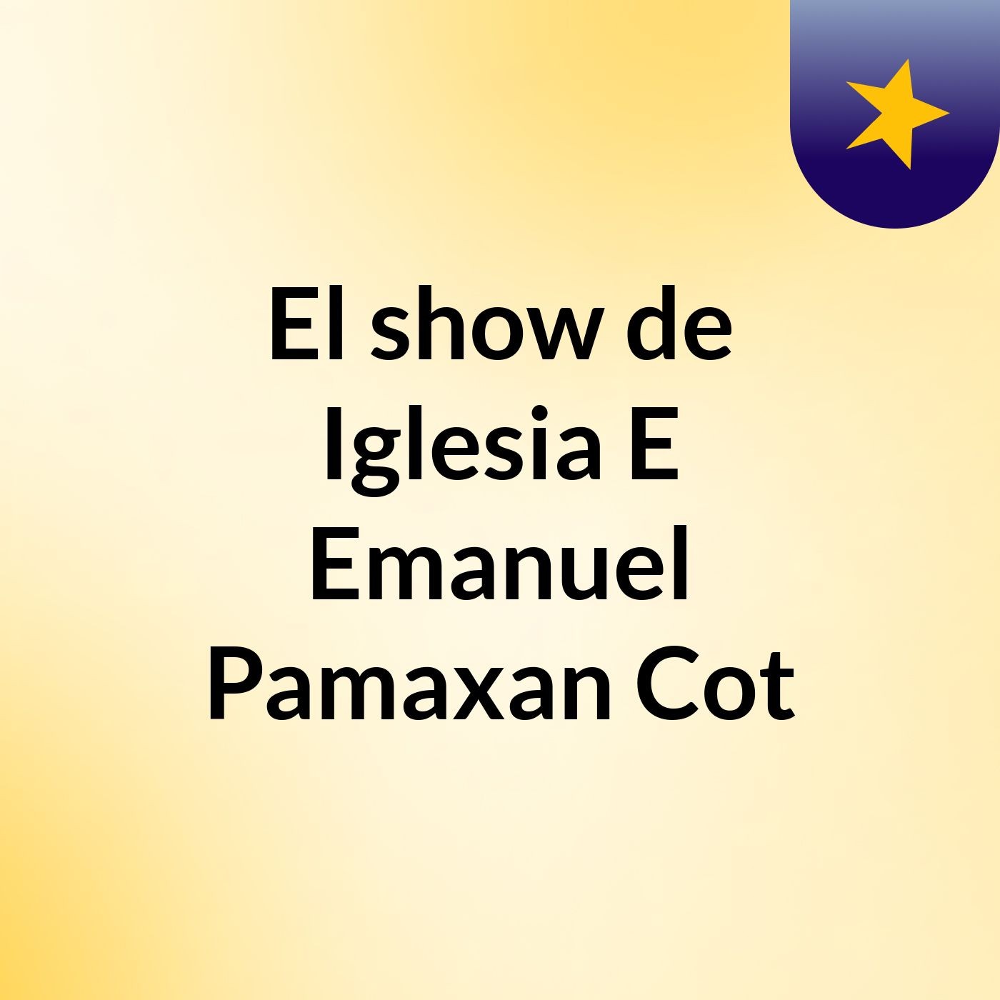 El show de Iglesia E Emanuel Pamaxan Cot