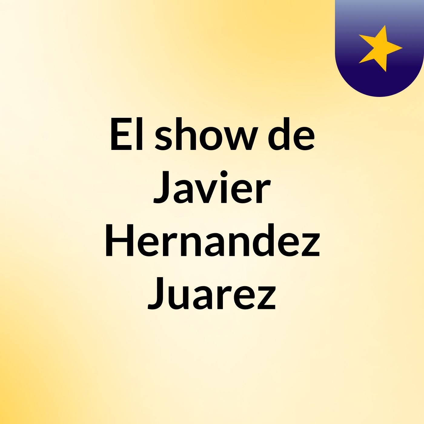 El show de Javier Hernandez Juarez