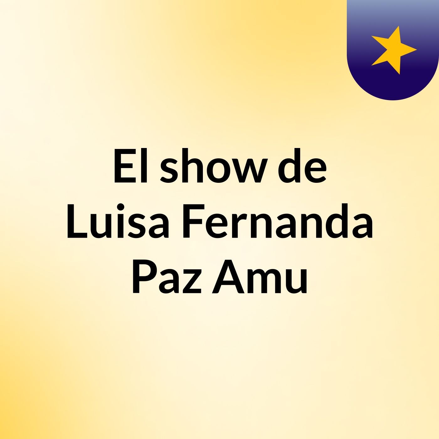 El show de Luisa Fernanda Paz Amu