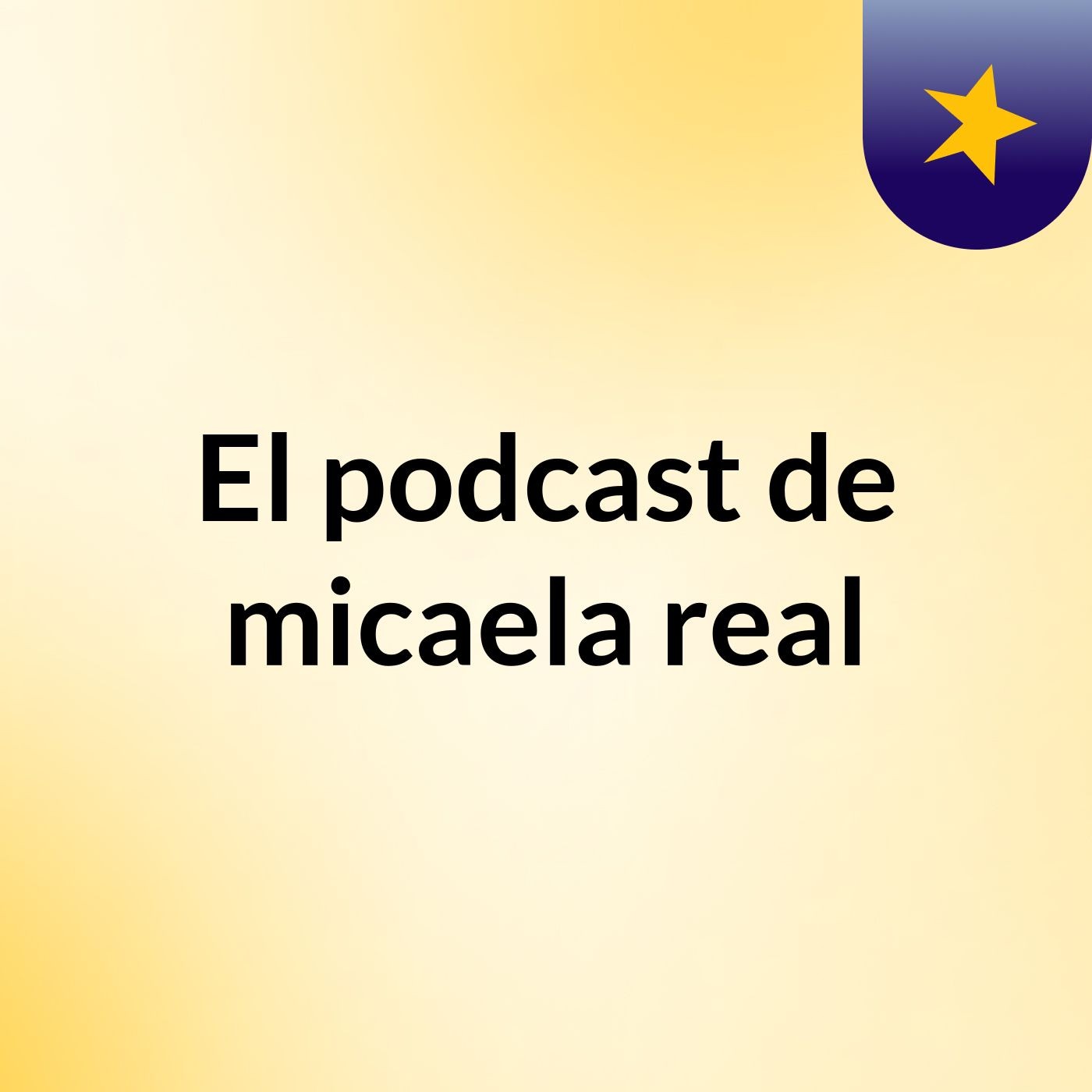 El podcast de micaela real