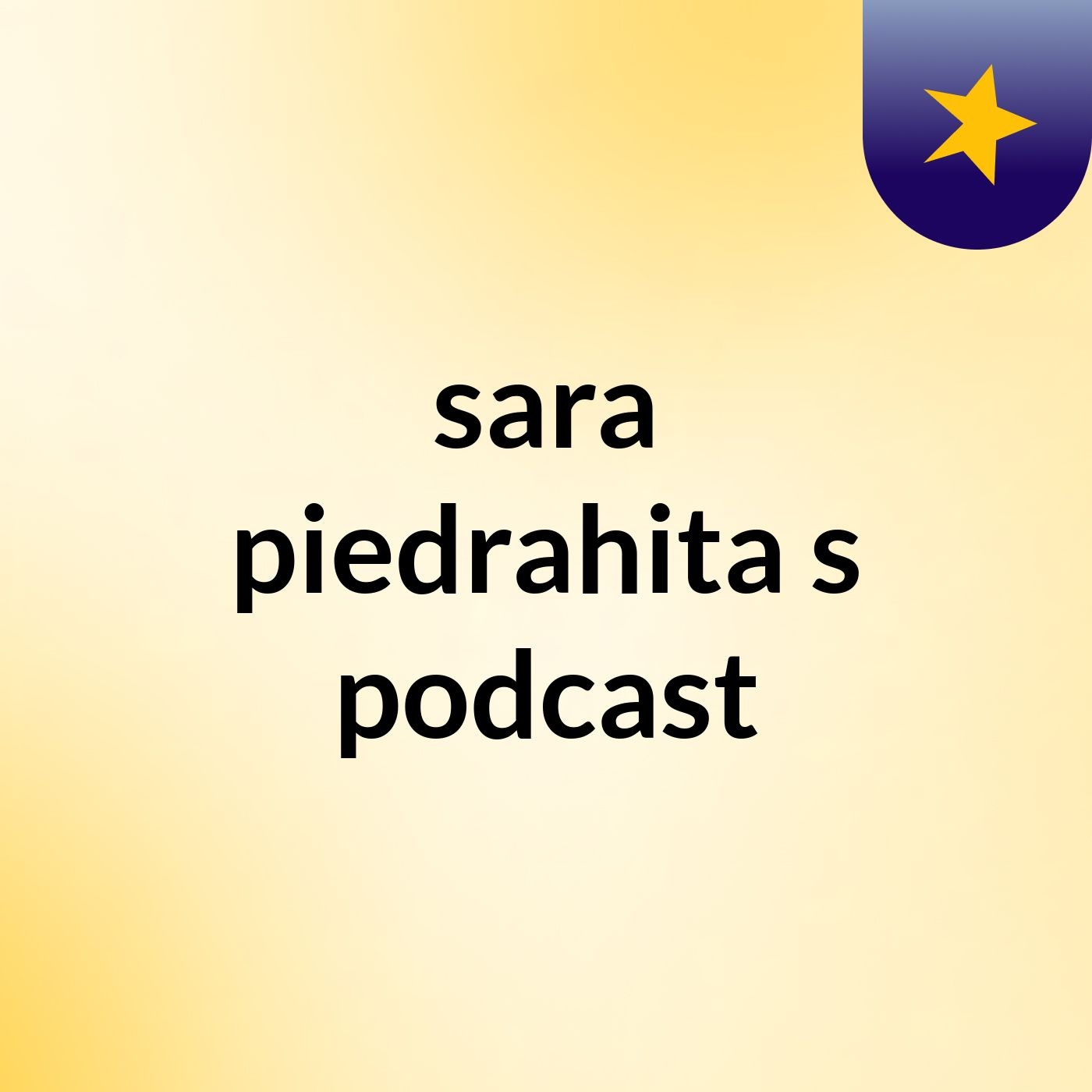 sara piedrahita's podcast
