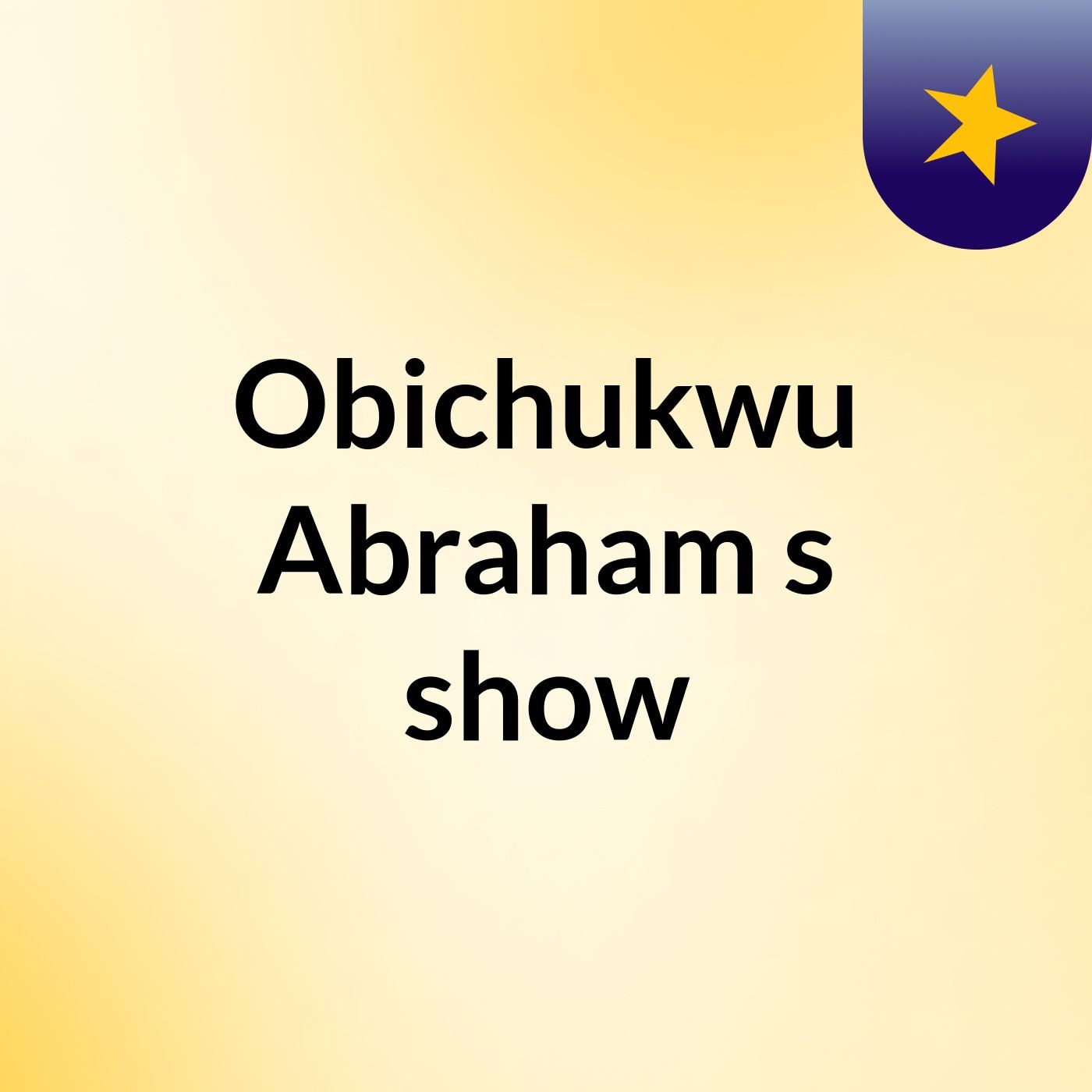 Episode 2 - Obichukwu Abraham's show