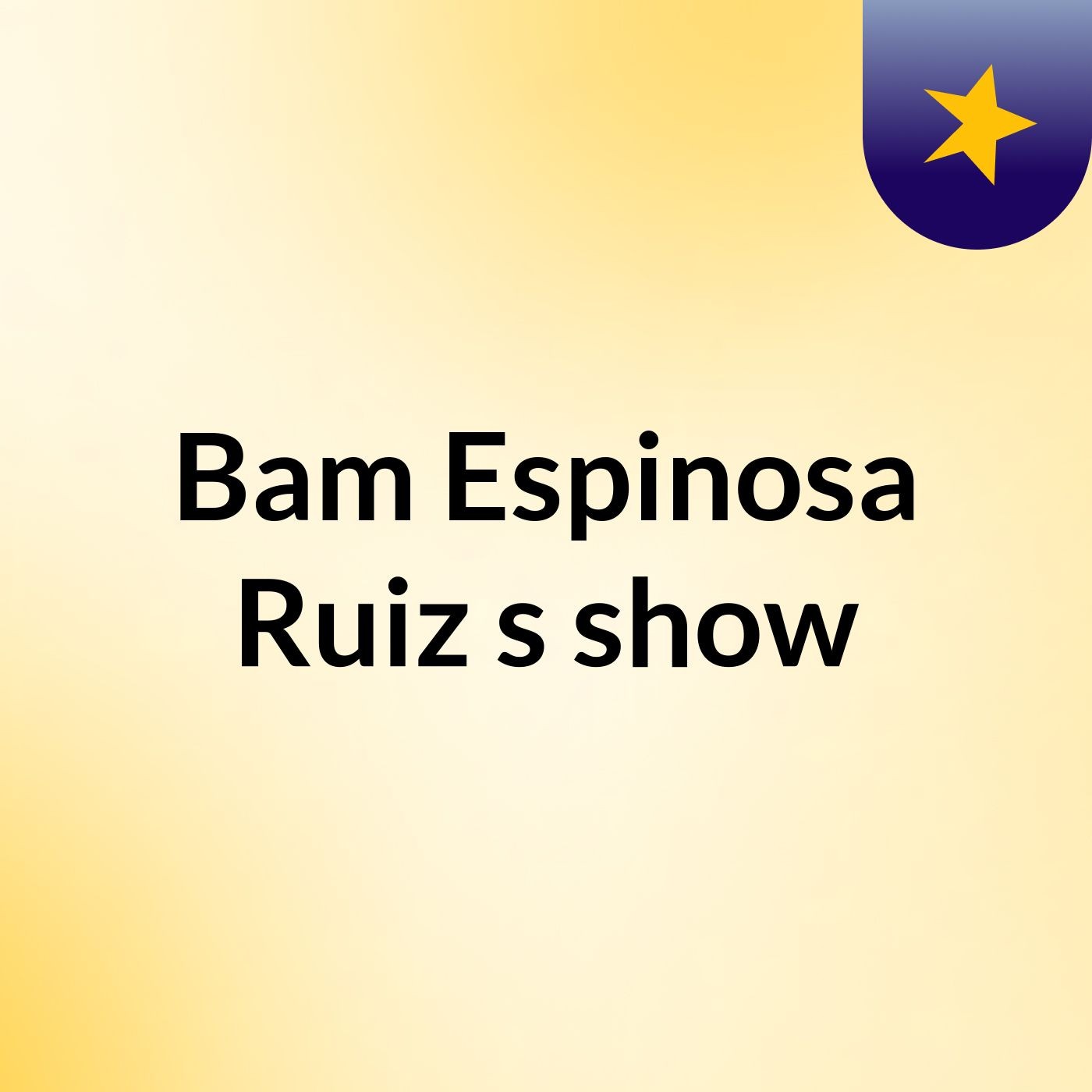 Bam Espinosa Ruiz's show