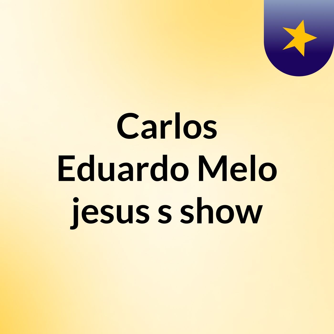 Carlos Eduardo Melo jesus\'s show