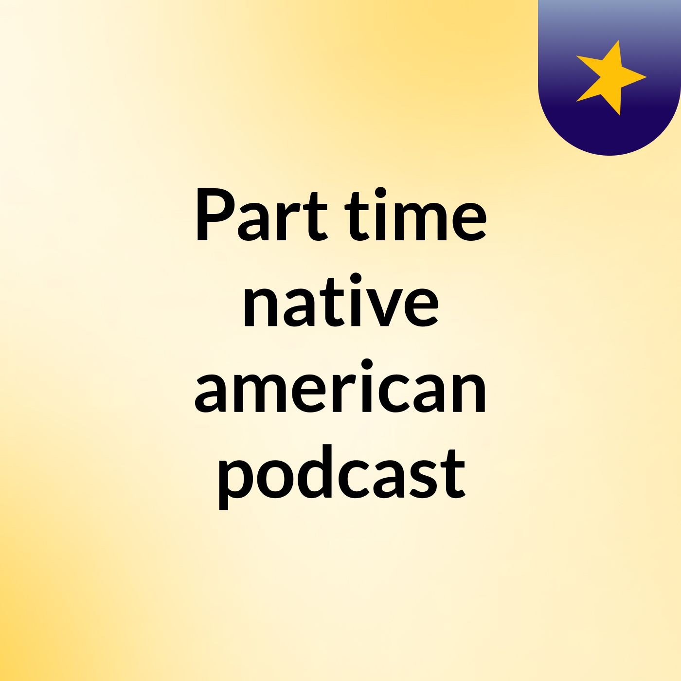 Part time native american podcast